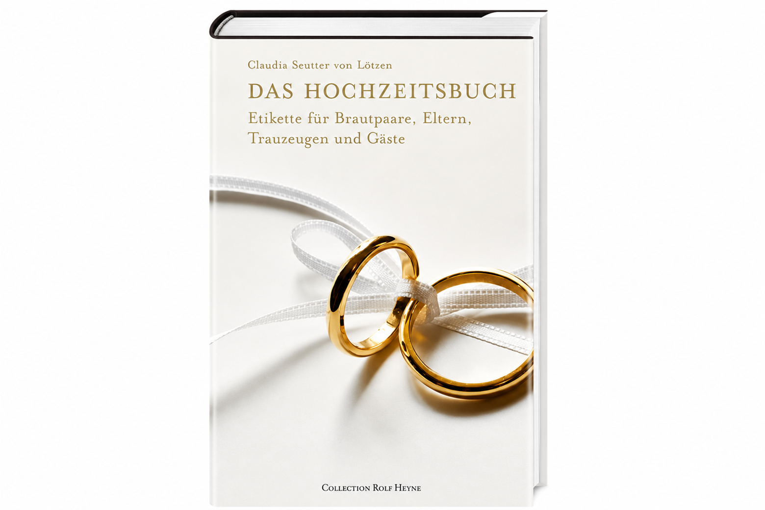 Claudia Seutter von Lötzen Das Hochzeitsbuch: Für Brautpaare, Eltern, Trauzeugen und Gäste: Etikette für Brautpaare, Eltern, Trauzeugen und Gäste
von Claudia Seutter von Lötzen