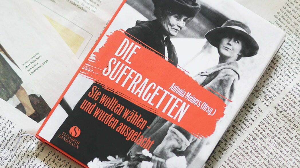 Antonia Meiners: Die Suffragetten